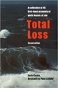 Total Loss: Dramatic First-hand Accounts of Yacht Losses at Sea by Paul Gelder