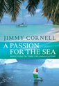 A Passion for the Sea by Jimmy Cornell